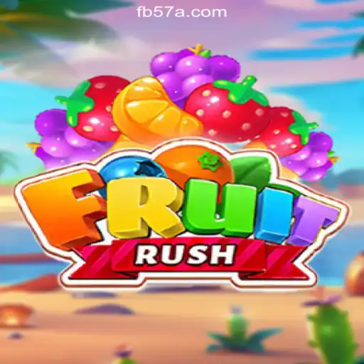 Experience the Thrills of FruitRush on 57A.COM Platform